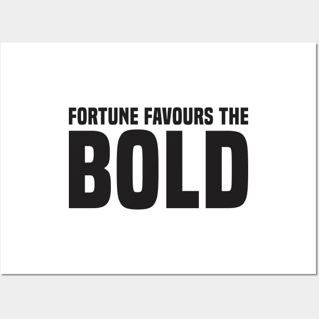 Fortune Favours The Bold (2) - Motivational Wall Art by Vector-Artist